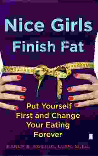 Nice Girls Finish Fat: Put Yourself First And Change Your Eating Forever