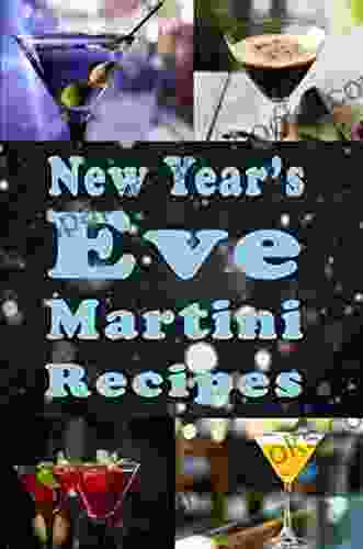 New Year S Eve Martini Recipes: Vodka Martinis For Your Next Party (Cocktails 3)