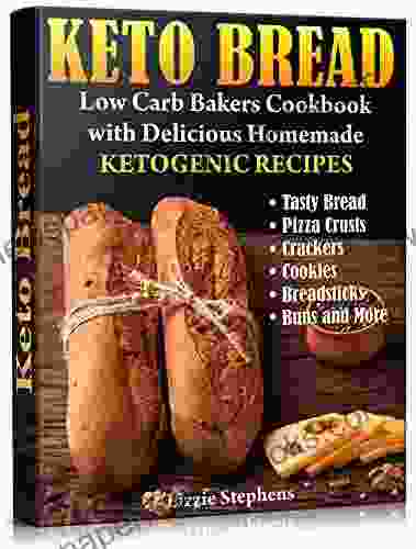 Keto Bread: Low Carb Bakers Cookbook With Delicious Homemade Ketogenic Recipes (Keto Sweets 1)