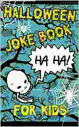 Halloween Joke For Kids: Spooky Silly Jokes For Boys And Girls