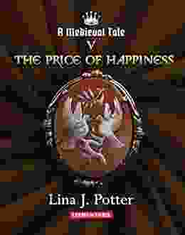 The Price Of Happiness: A Strong Woman In The Middle Ages (A Medieval Tale 5)