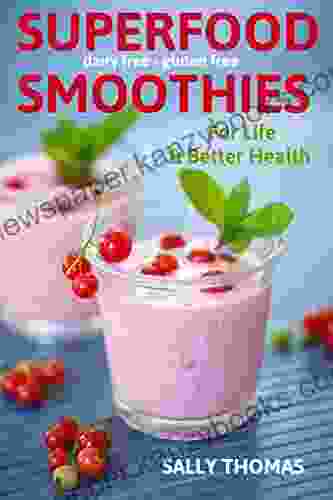 Superfood Smoothies For Life Better Health