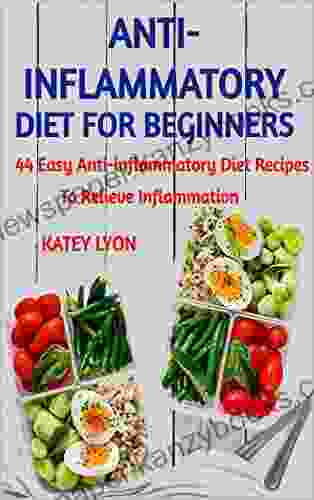 Anti inflammatory Diet For Beginners 44 Easy Anti inflammatory Diet Recipes To Relieve Inflammation