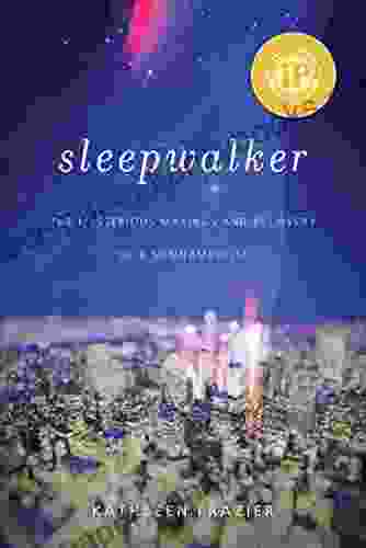 Sleepwalker: The Mysterious Makings And Recovery Of A Somnambulist