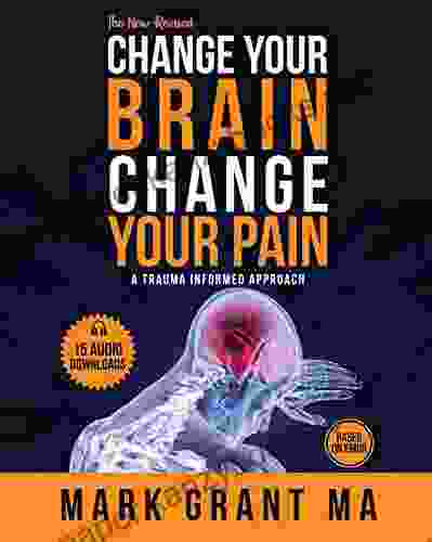 The New Change Your Brain Change Your Pain: Based On EMDR