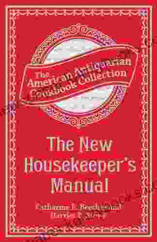 The New Housekeeper S Manual (American Antiquarian Cookbook Collection)