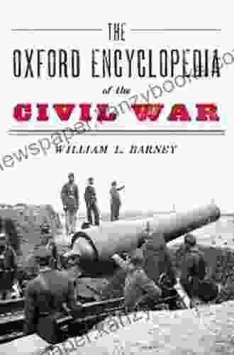 The Oxford Encyclopedia Of The Civil War