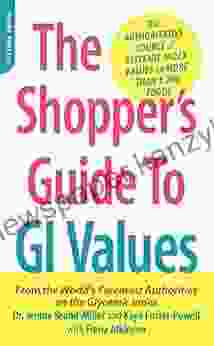 The Shopper S Guide To GI Values: The Authoritative Source Of Glycemic Index Values For More Than 1 200 Foods (The New Glucose Revolution Series)