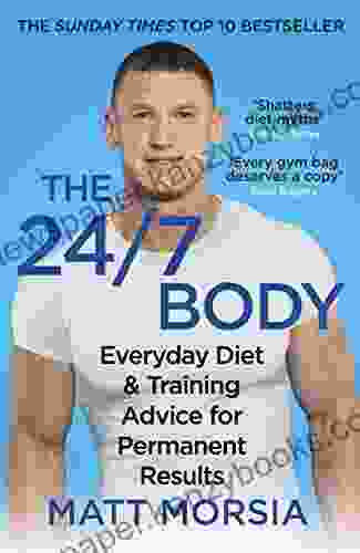 The 24/7 Body: The Sunday Times Guide To Diet And Training