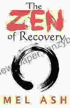 The Zen Of Recovery Mel Ash