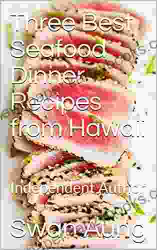 Three Best Seafood Dinner Recipes From Hawaii: Independent Author