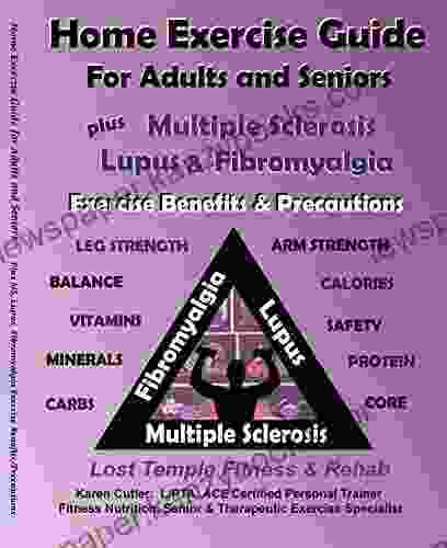 Home Exercise Guide For Adults Seniors Plus MS Lupus Fibromyalgia Exercise Benefits Precautions: Fitness Nutrition Series: Lost Temple Fitness Rehab