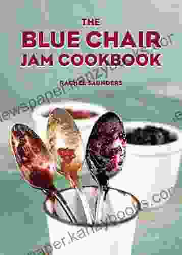 The Blue Chair Jam Cookbook