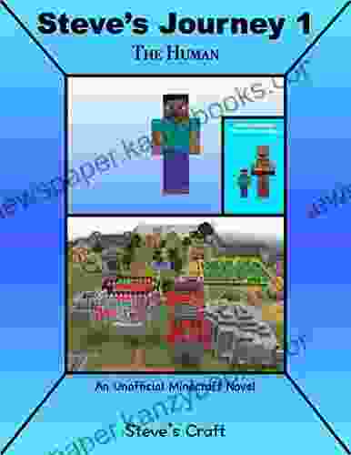 Steve S Journey The Human: An Unofficial Minecraft Novel