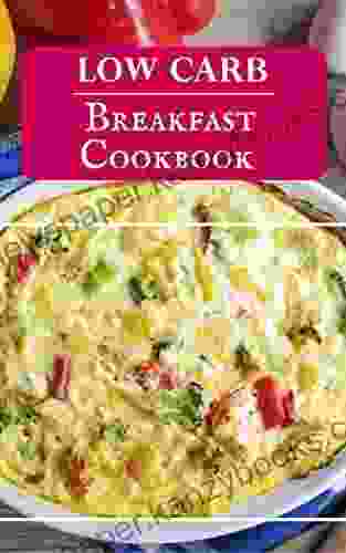 Low Carb Breakfast Cookbook: Delicious Low Carb Breakfast Recipes For Burning Fat (Low Carb Diet Recipes 1)