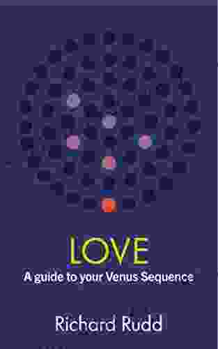 Love: A Guide To Your Venus Sequence (The Gene Keys Golden Path 2)