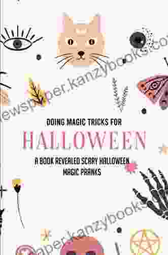 Doing Magic Tricks For Halloween: A Revealed Scary Halloween Magic Pranks