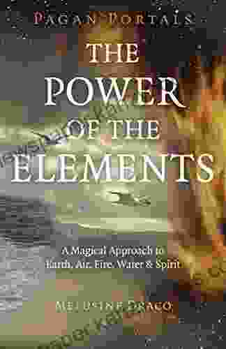 Pagan Portals The Power of the Elements: The Magical Approach to Earth Air Fire Water Spirit