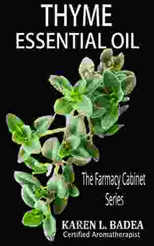 Thyme Essential Oil: The Farmacy Cabinet