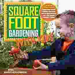 Square Foot Gardening With Kids: Learn Together: Gardening Basics Science And Math Water Conservation Self Sufficiency Healthy Eating (All New Square Foot Gardening)