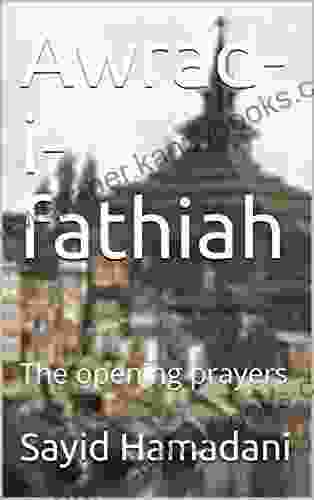 Awrad I Fathiah: The Opening Prayers K N Proctor