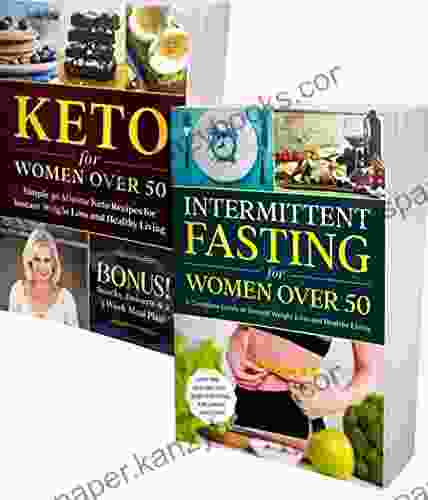 Weight Loss Secrets For Women Over 50: 2 In 1 Keto Diet Intermittent Fasting: Kick Start Your Metabolism Look And Feel Great