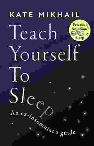 Teach Yourself To Sleep: An Ex Insomniac S Guide