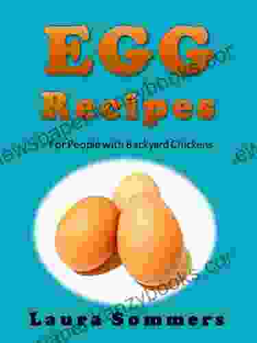 Egg Recipes For People With Backyard Chickens: Quiche frittatas breakfast burritos and many more recipes to be used with eggs from your backyard chickens