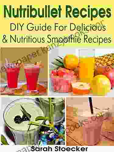 Nutribullet Recipes: Nutribullet Recipes Made Easy: DIY Guide For 60 Delicious Nutritious Healthy Smoothie Recipes (Smoothie Recipes Weight Loss Green Diet Bullet Recipes Detox Diet Cleanse)