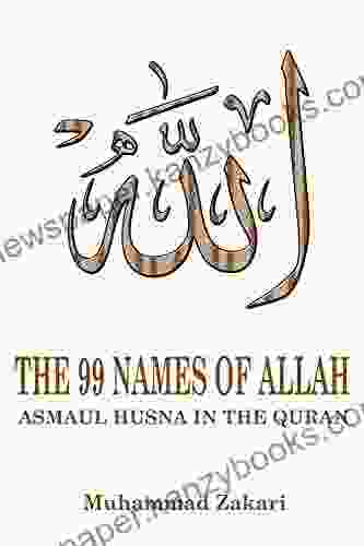 The 99 Names Of Allah: Asmaul Husna In The Quran