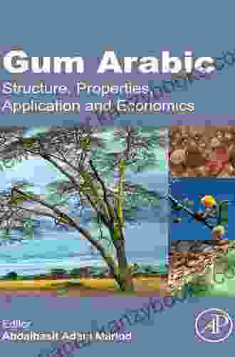 Gum Arabic: Structure Properties Application And Economics