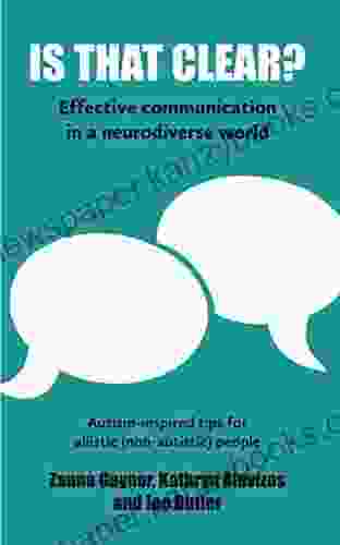 IS THAT CLEAR? : Effective Communication In A Neurodiverse World