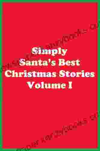 Simply Santa s Best Christmas Stories Volume I