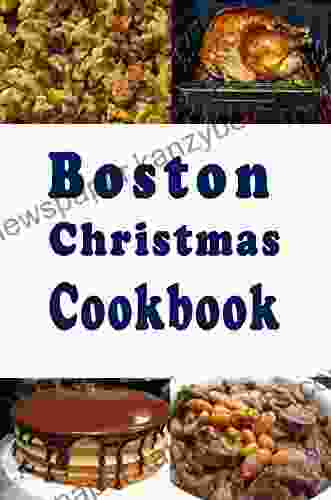 Boston Christmas Cookbook: Delicious Holiday Recipes From Bean Town