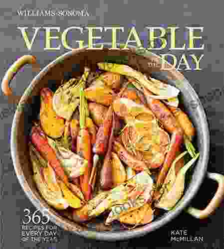 Vegetable Of The Day: 365 Recipes For Every Day Of The Year (Williams Sonoma)