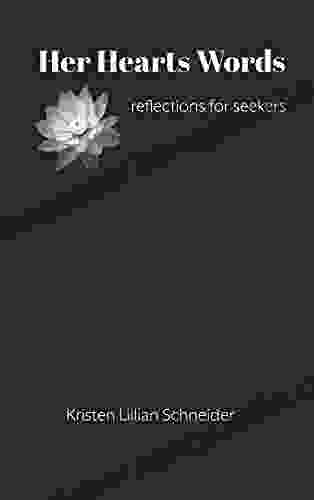 Her Hearts Words: Reflections For Seekers