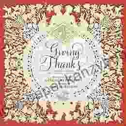 Giving Thanks: Poems Prayers And Praise Songs Of Thanksgiving