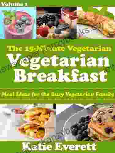 Vegetarian Breakfast (The 15 Minute Vegetarian 1)