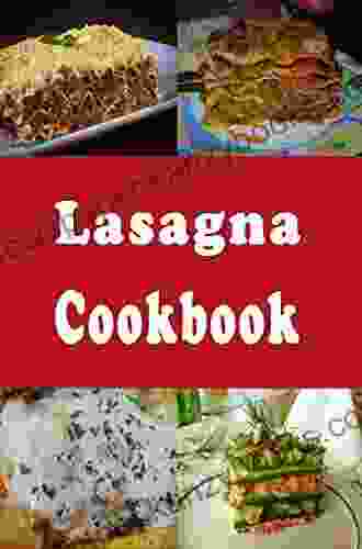 Lasagna Cookbook: Vegetarian Meat Eggplant Lasagna Recipes And Much Much More (Pasta Recipes 2)