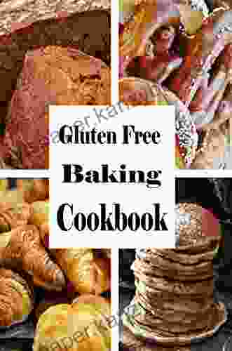 Gluten Free Baking Cookbook: Wheat Free Baking Recipes (Gluten Free Cooking 7)