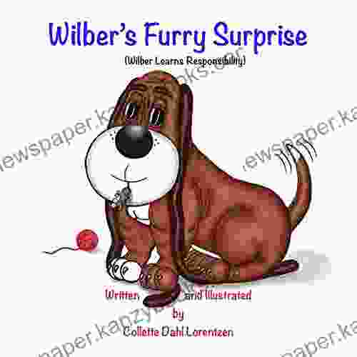 Wilber S Furry Suprise : Wilber Learns Responsibility