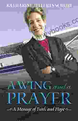 A Wing And A Prayer: A Message Of Faith And Hope